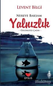 Nereye Baksam Yalnızlık