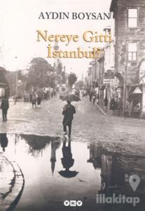 Nereye Gitti İstanbul?
