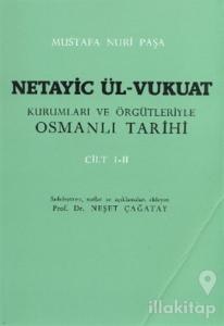 Netayic Ül-Vukuat Kurumları ve Örgütleriyle Osmanlı Tarihi Cilt 1-2