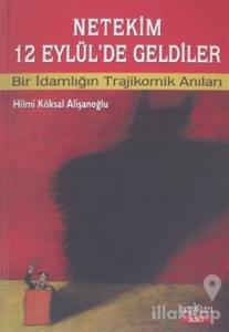 Netekim 12 Eylül'de Geldiler Bir Adamlığın Trajikomik Anıları