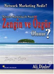 Network Marketing ile Nasıl Zengin ve Özgür Olunur?