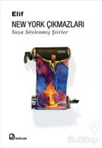 New York Çıkmazları : Suya Söylenmiş Şiirler