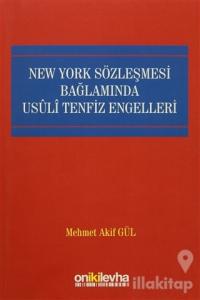 New York Sözleşmesi Bağlamında Usuli Tenfiz Engelleri