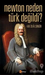 Newton Neden Türk Değildi?