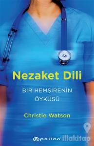 Nezaket Dili - Bir Hemşirenin Öyküsü