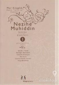 Nezihe Muhiddin Bütün Eserleri 1. Cilt