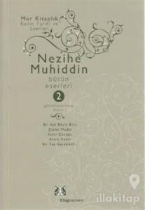 Nezihe Muhiddin Bütün Eserleri 2. Cilt