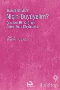 Niçin Büyümeliyim?