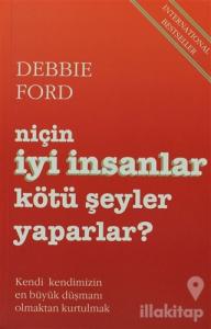 Niçin İyi İnsanlar Kötü Şeyler Yaparlar?