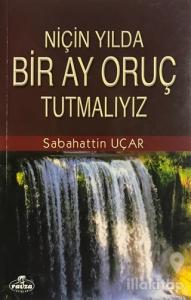 Niçin Yılda Bir Ay Oruç Tutmalıyız?