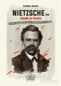 Nietszche ile Yaşam ve Felsefe (Ciltli)