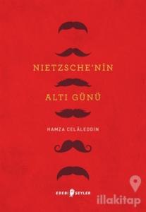 Nietzsche'nin Altı Günü