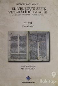 Niğdeli Kadı Ahmed'in El-Veledü'ş-Şefik Ve'l-Hafidü'l-Halik'ı Cilt 2 (Ciltli)