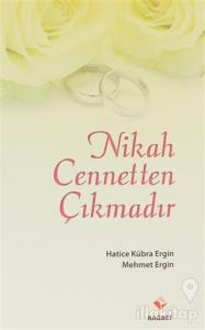 Nikah Cennetten Çıkmadır