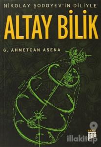 Nikolay Şodoyev'in Diliyle Altay Bilik