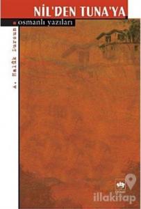 Nil'den Tuna'ya Osmanlı Yazıları