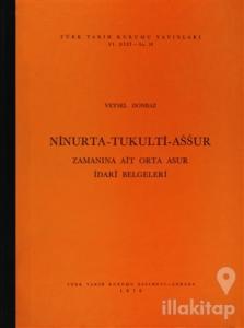 Ninurta-Tukulti-Assur Zamanına Ait Orta Asur İdari Belgeleri (Ciltli)