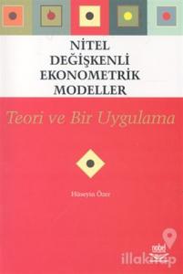 Nitel Değişkenli Ekonometrik Modeller - Teori ve Bir Uygulama