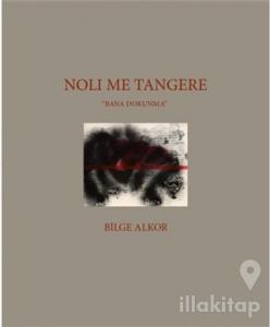 Noli Me Tangere - Bana Dokunma