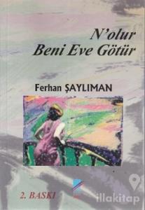 N'olur Beni Eve Götür