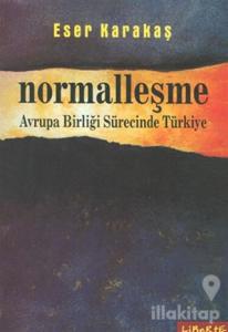 Normalleşme Avrupa Birliği Sürecinde Türkiye