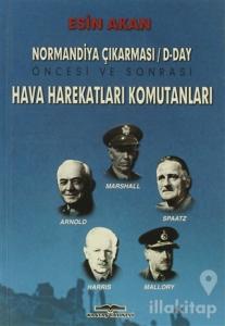 Normandiya Çıkarması D-Day Öncesi ve Sonrası Müttefik