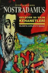 Nostradamus Gelecek Elli Yılın Kehanetleri