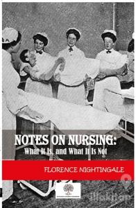 Notes On Nursing: What It Is And What It Is Not