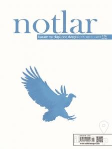 Notlar Dergisi Kuram ve Düşünce Dergisi Yıl: 4 Sayı: 11 2019