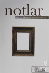 Notlar Kuram ve Düşünce Dergisi Yıl: 3 / Sayı: 9 / 2018