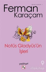 Notüs Gladyüs'ün İşleri