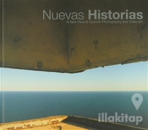 Nuevas Historias: A New View of Spanish Photography and Video Art (Ciltli)