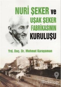 Nuri Şeker ve Uşak Şeker Fabrikasının Kuruluşu