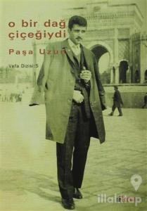 O Bir Dağ Çiçeğiydi