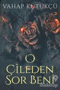 O Çileden Sor Beni