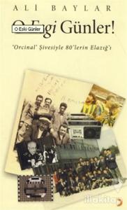 O Esgi Günler!