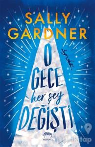 O Gece Her Şey Değişti (Ciltli)