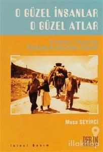 O Güzel İnsanlar O Güzel Atlar