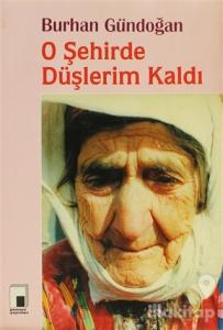 O Şehirde Düşlerim Kaldı