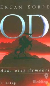 Od Aşk, Ateş Demekti 1. Kitap