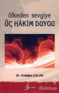 Öfkeden Sevgiye Üç Hakim Duygu