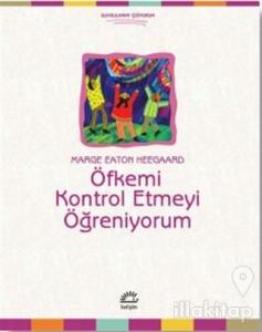 Öfkemi Kontrol Etmeyi Öğreniyorum