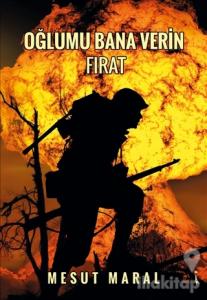 Oğlumu Bana Verin Fırat
