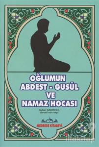 Oğlumun Abdest - Gusül ve Namaz Hocası