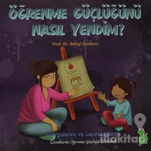 Öğrenme Güçlüğünü Nasıl Yendim?