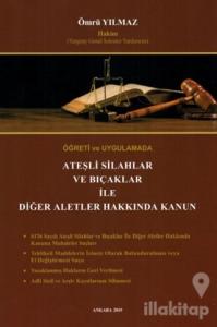 Öğreti ve Uygulamada Ateşli Silahlar ve Bıçaklar ile Diğer Aletler Hakkında Kanun (Ciltli)