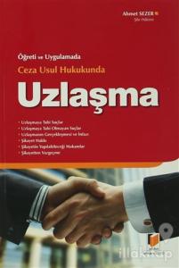 Öğreti ve Uygulamada Ceza Usul Hukukunda Uzlaşma