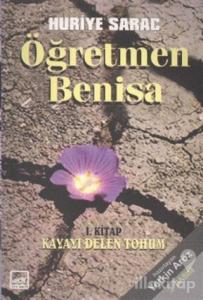 Öğretmen Benisa 1. Kitap Kayayı Delen Tohum