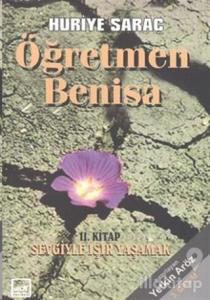 Öğretmen Benisa 2. Kitap: Sevgiyle Işır Yaşamak