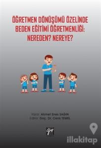 Öğretmen Dönüşümü Özelinde Beden Eğitimi Öğretmenliği: Nereden? Nereye?